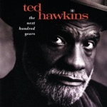 Ted Hawkins - There Stands the Glass