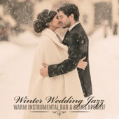 Winter Wedding Jazz: Warm Instrumental Bar & Nuptial Aperitif, Retro Soft Wedding Mood artwork