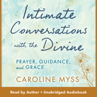 Caroline Myss - Intimate Conversations with the Divine artwork