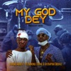 My God Dey (feat. Flowking Stone & Atumpan Drumz) - Single