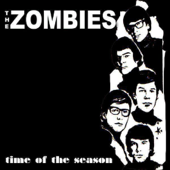 Time of the Season - The Zombies