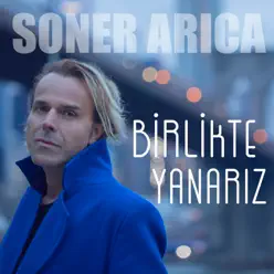 Birlikte Yanarız - Single - Soner Arýca Birlikte Yanarız - Single - Soner Arýca