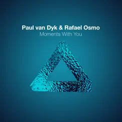 Moments With You - Single by Paul van Dyk, Rafael Osmo & Jordan Suckley album reviews, ratings, credits