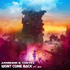 Won't Come Back - Single by ARMNHMR, Convex & Jex album reviews, ratings, credits