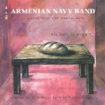 Armenian Navy Band & Arto Tunçboyacıyan - Here's to You Ararat