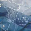 Be Exalted / I Exalt Thee - Single album lyrics, reviews, download