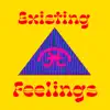 Existing Feelings - Single album lyrics, reviews, download