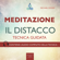 Paul L. Green - Meditazione. Il distacco: Tecnica guidata