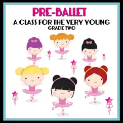 Pre-Ballet a Class for the Very Young - Grade Two by Kimbo Children's Music album reviews, ratings, credits