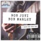 Bon Jovi Bob Marley - J-Reed AKA That YAK! lyrics