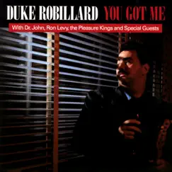 You Got Me (feat. The Pleasure Kings, Dr. John & Ron Levy) by Duke Robillard album reviews, ratings, credits