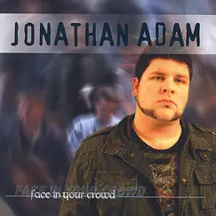 Face In Your Crowd by Jonathan Adam album reviews, ratings, credits