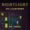 Nightlight (Bill Z Club Remix) - Single album lyrics, reviews, download