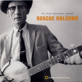 Roscoe Holcomb - Moonshiner