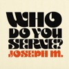 Who Do You Serve? - Single