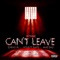 Can't Leave - Single