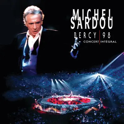 Michel Sardou : Bercy 98 (Live - Concert intégral) - Michel Sardou