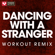 Dancing With a Stranger (Extended Workout Remix) - Power Music Workout