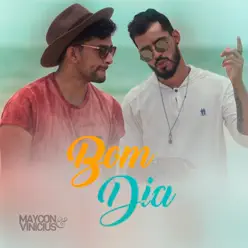 Bom Dia - Single (feat. Dj Donna) - Single - Maycon e Vinicius Bom Dia - Single (feat. Dj Donna) - Single - Maycon e Vinicius