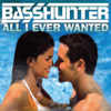 All I Ever Wanted (Radio Edit) - Basshunter