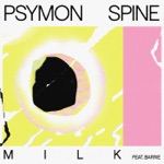 Psymon Spine - Milk (feat. Barrie)