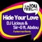 Hide Your Love (feat. Abdou) - DJ Licious & Sir-G lyrics