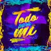 Todo para Mi (feat. Onell Diaz) - Single album lyrics, reviews, download