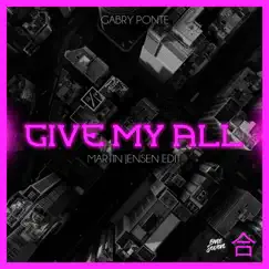 Give My All (Martin Jensen Edit) - Single by Gabry Ponte & Martin Jensen album reviews, ratings, credits