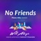 No Friends - Will Adagio lyrics