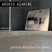 Persian Sketches for Piano - Arshid Azarine