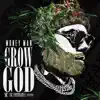 Grow God album lyrics, reviews, download