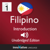 Learn Filipino - Level 1 Introduction to Filipino, Volume 1: Volume 1: Lessons 1-25 - Innovative Language Learning