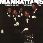 The Manhattans - There's No Me Without You