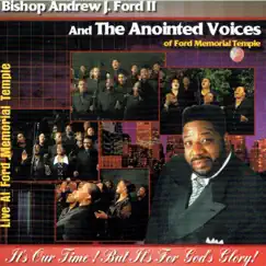 It's Our Time! But It's for God's Glory! (Live) by Bishop Andrew J Ford II & The Anointed Voices of Ford Memorial Temple album reviews, ratings, credits