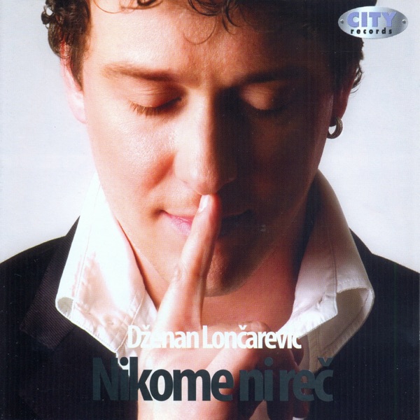 Dženan Loncarević - Nikome Ni Reč