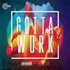 Gotta Work (feat. Khalysis) - Single