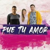 Fue Tu Amor (feat. Jvl el Ministro Oficial) - Single