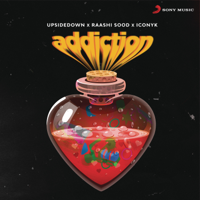 UpsideDown, Iconyk & Raashi Sood - Addiction - Single artwork