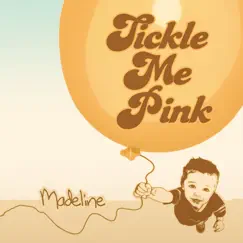 Madeline (Bonus Track Version) by Tickle Me Pink album reviews, ratings, credits