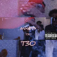 Anxiety - Single by T30 album reviews, ratings, credits