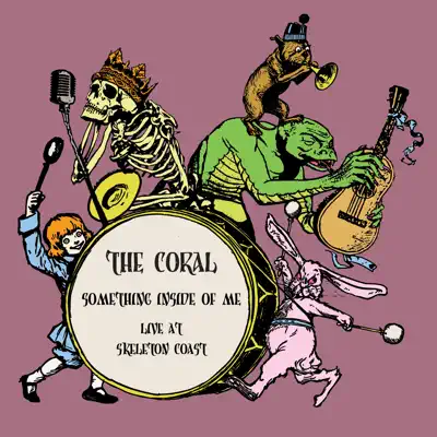 Something Inside of Me (Live at Skeleton Coast) - Single - The Coral