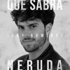 Qué Sabrá Neruda - Single