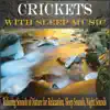 Crickets With Sleep Music: Relaxing Sounds of Nature for Relaxation, Sleep Sounds, Night Sounds album lyrics, reviews, download