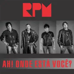 Ah! Onde Está Você? - Single - RPM Ah! Onde Está Você? - Single - RPM
