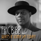 Eric Bibb - What's He Gonna Say Today