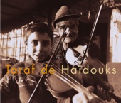 Taraf de Haidouks - Balada Conducatorolui