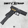 Dirty Strap (feat. Switchh) - Single