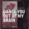 Dance You out of My Brain - Single