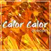 Calor Calor album lyrics, reviews, download