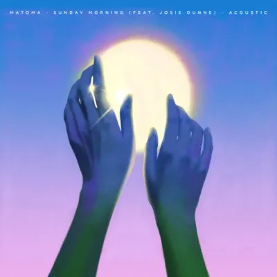Sunday Morning (feat. Josie Dunne) [Acoustic] - Single - Matoma